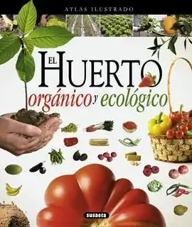 ATLAS ILUSTRADO EL HUERTO ORGÁNICO Y ECOLÓGICO Devolución Gratuita