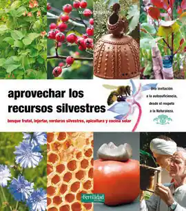 APROVECHAR LOS RECURSOS SILVESTRES. ***FERTILIDAD ** Ordenar Ahora Mismo