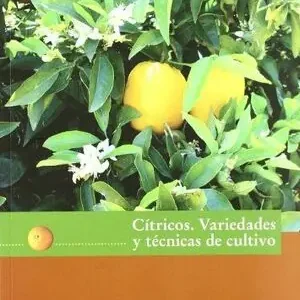 CÍTRICOS. VARIEDADES Y TÉCNICAS DE CULTIVO Ordena Ya