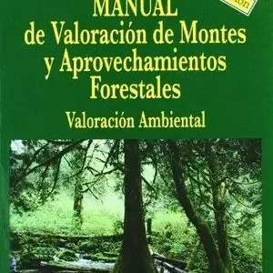 Comprar En Línea MANUAL DE VALORACIÓN DE MONTES Y APROVECHAMIENTOS FORESTALES