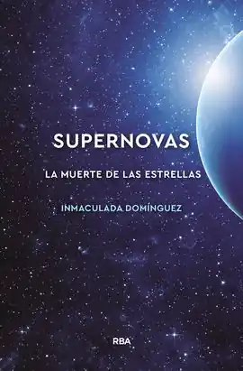 Alta Calidad SUPERNOVAS. LA MUERTE DE LAS ESTRELLAS