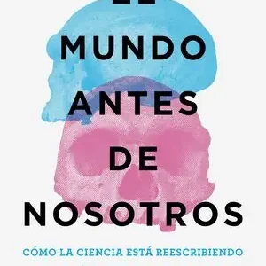 EL MUNDO ANTES DE NOSOTROS Oferta Especial