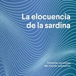 ELOCUENCIA DE LA SARDINA, LA Envío Exprés