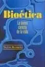 Auténtico BIOETICA. LA NUEVA CIENCIA DE LA VIDA