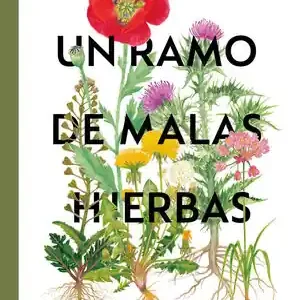 Disponible Ahora UN RAMO DE MALAS HIERBAS