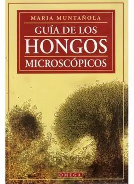 Disponible Ahora GUÍA DE LOS HONGOS MICROSCÓPICOS
