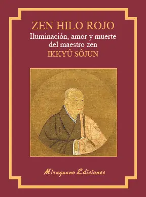 Zen Hilo Rojo. Iluminación, amor y muerte del maestro zen Ikkuyu Sojun - Librería Oxford Liquidación